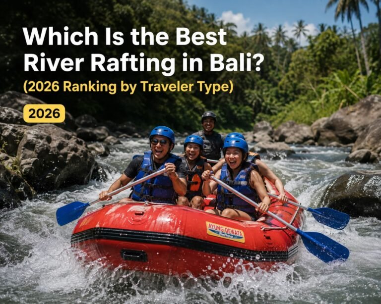 Which Is the Best River Rafting in Bali? (2026 Ranking by Traveler Type)